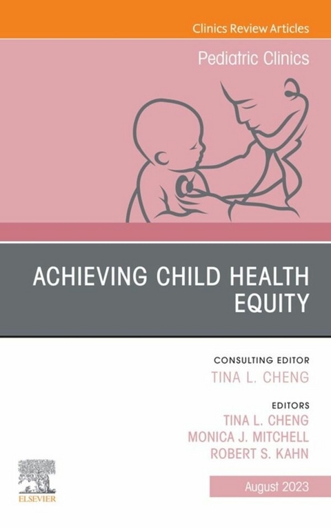 Child Health Equity, An Issue of Pediatric Clinics of North America, E-Book - 