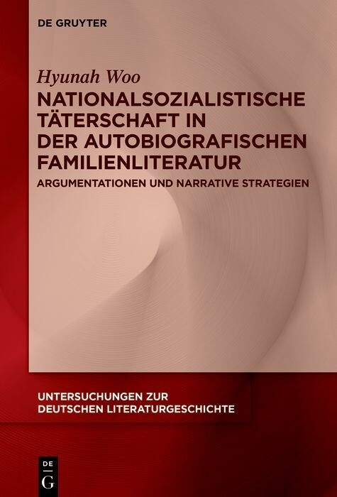 Nationalsozialistische Täterschaft in der autobiografischen Familienliteratur -  Hyunah Woo