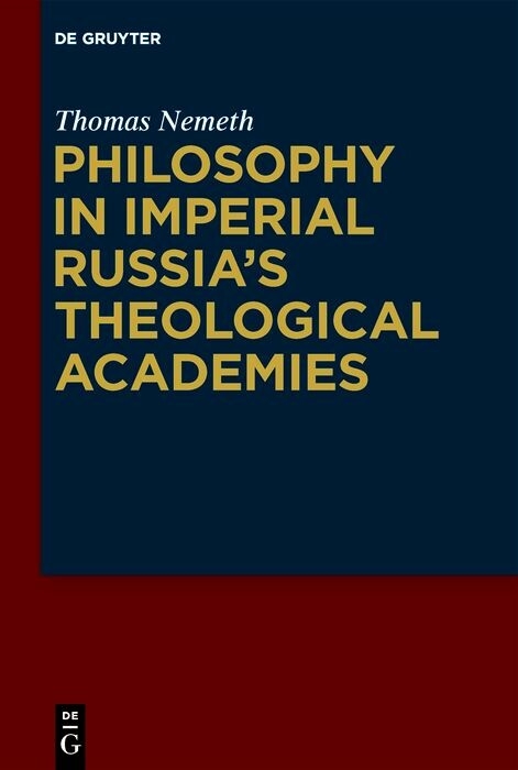 Philosophy in Imperial Russia's Theological Academies -  Thomas Nemeth