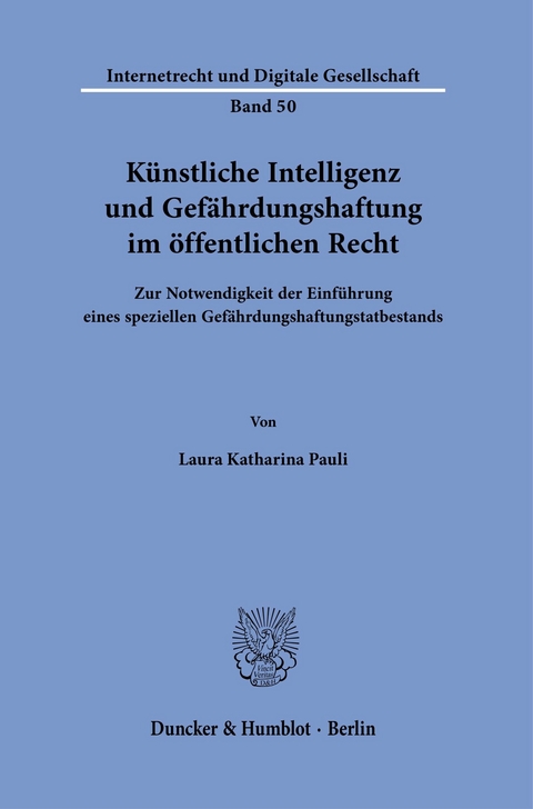 Künstliche Intelligenz und Gefährdungshaftung im öffentlichen Recht. -  Laura Katharina Pauli