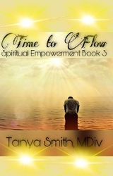 Time to Flow - Spiritual Empowerment Series Book Three - Dr. Tanya Smith