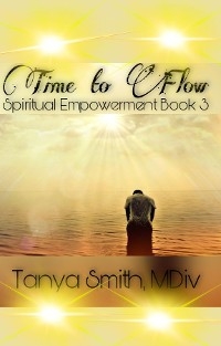 Time to Flow - Spiritual Empowerment Series Book Three - Dr. Tanya Smith