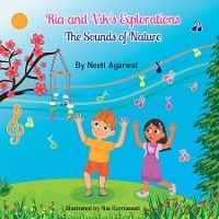 Ria and Vik's Explorations : The Sounds of Nature - Neeti Agarwal