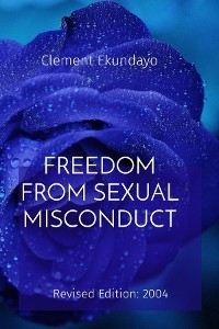 FREEDOM FROM SEXUAL MISCONDUCT: Revised Edition -  Clement Ekundayo