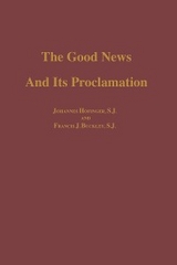 Good News and its Proclamation -  S. J. Francis J. Buckley,  Johannes S.J. Hofinger