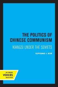 The Politics of Chinese Communism - Ilpyong J. Kim