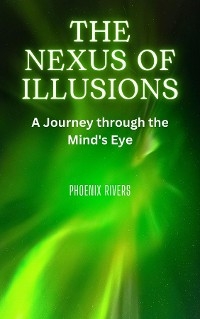 The Nexus of Illusions - Phoenix Rivers