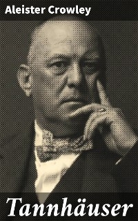 Tannhäuser - Aleister Crowley