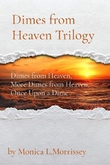 Dimes from Heaven Trilogy -  Monica L Morrissey