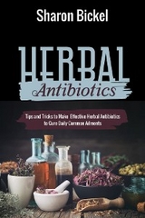 Herbal Antibiotics -  Sharon Bickel