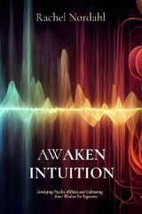 AWAKEN INTUITION -  Rachel Nordahl