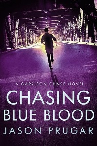 Chasing Blue Blood -  Jason Prugar