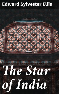 The Star of India - Edward Sylvester Ellis