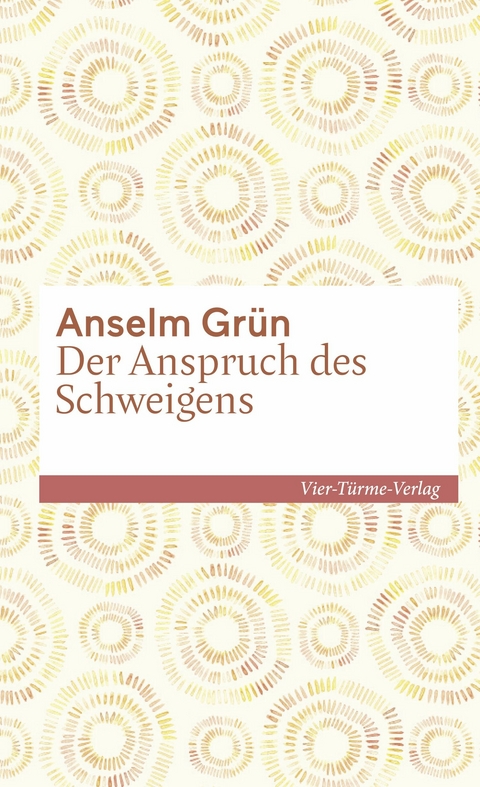 Der Anspruch des Schweigens - Anselm Grün