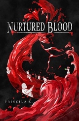 Nurtured Blood - Priscila K.