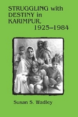 Struggling with Destiny in Karimpur, 1925-1984 - Susan S. Wadley