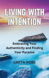 Living with Intention -  Greta Rose