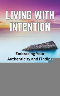 Living with Intention -  Greta Rose