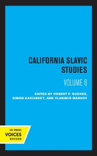 California Slavic Studies, Volume VI - Robert P. Hughes; Simon Karlinsky; Vladimir Markov