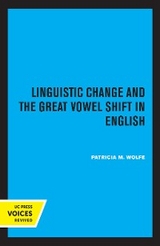 Linguistic Change and the Great Vowel Shift in English - Patricia M. Wolfe