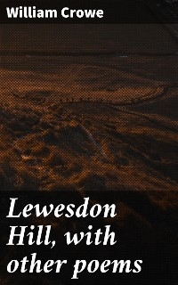 Lewesdon Hill, with other poems - William Crowe