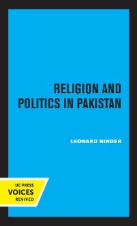 Religion and Politics in Pakistan - Leonard Binder