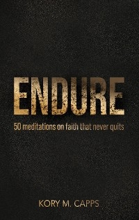 Endure -  Kory M Capps