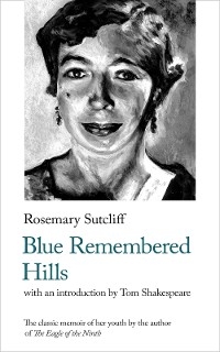 Blue Remembered Hills -  Rosemary Sutcliff