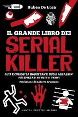 Il grande libro dei serial killer - Ruben De Luca