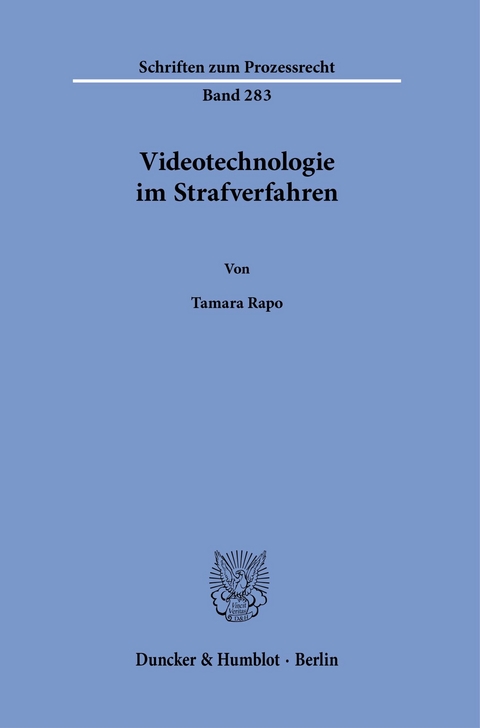 Videotechnologie im Strafverfahren. -  Tamara Rapo