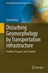 Disturbing Geomorphology by Transportation Infrastructure - Suvendu Roy