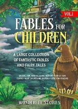 Fables for Children  A large collection of fantastic fables and fairy tales. (Vol.1) - Wonderful Stories