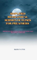 Simplified Biographical Sermon Outlines for Preachers -  Bless Faiths