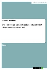 Die Soziologie des Trinkgelds. Sozialer oder ökonomischer Austausch? - Philipp Wandelt