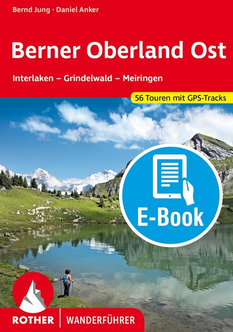 Berner Oberland Ost (E-Book) -  Bernd Jung,  Daniel Anker