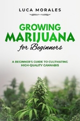 Growing Marijuana for Beginners - Luca Morales