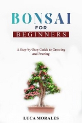 Bonsai  for  Beginners - Luca Morales