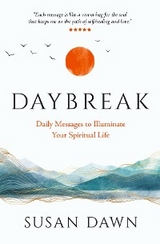 Daybreak: Daily Messages to Illuminate Your Spiritual Life -  Susan Dawn