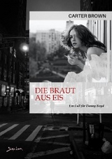 DIE BRAUT AUS EIS - EIN FALL FÜR DANNY BOYD - Carter Brown