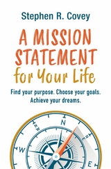 A Mission Statement for Your Life - Stephen R. Covey