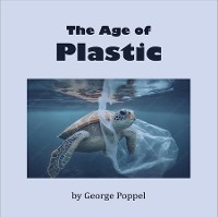 Age of Plastic -  George Popple