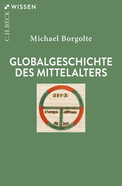 Globalgeschichte des Mittelalters - Michael Borgolte