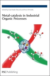 Metal-catalysis in Industrial Organic Processes - Chiusoli, Gian Paolo; Maitlis, Peter M