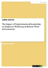 The Impact of Transformational Leadership on Employee-Wellbeing in Remote Work Environments - Judith Schmitt