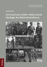 Karl Kaufmann (1900–1969) und die Ideologie des Nationalsozialismus - Daniel Meis