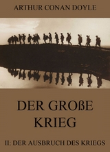 Der große Krieg - 2: Der Ausbruch des Kriegs - Arthur Conan Doyle