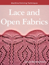 Machine Knitting Techniques: Lace and Open Fabrics -  Elena Berenghean