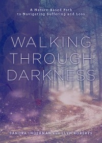 Walking through Darkness -  Sandra Ingerman,  Llyn Roberts