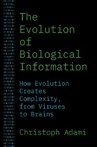 Evolution of Biological Information -  Christoph Adami