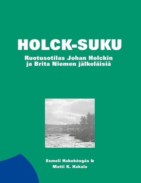 Holck-suku - Eemeli Hakoköngäs, Matti K. Hakala